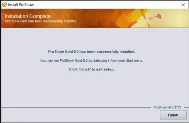 Chia sẻ link tải và cách cài đặt ProShow Gold bản mới nhất 10 Nhấn chọn Finish để hoàn thành quá trình cài phần mềm về máy