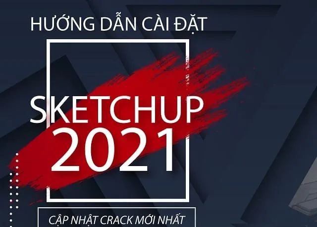 Tìm hiểu cấu hình cài đặt phần mềm Sketchup 2021 cẩn thận trước khi download