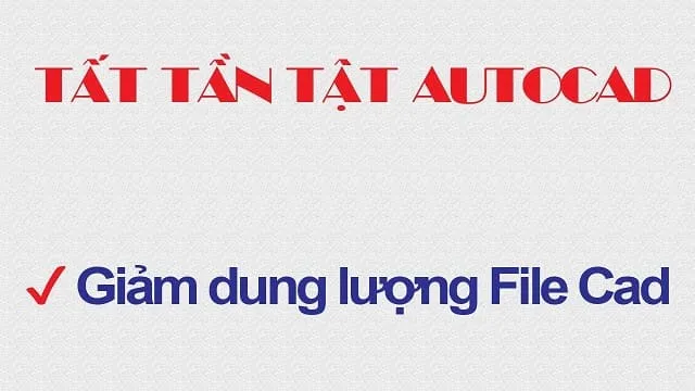 Việc giảm dung lượng file Cad là điều cần thiết bạn nên làm