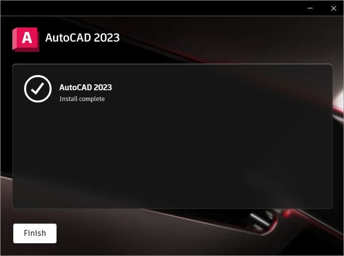 Hướng Dẫn Chi Tiết Cách Tải Và Cài Đặt AutoCAD 2023 8 ấn Finish để hoàn thành cài đặt