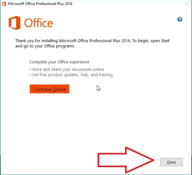 Hướng Dẫn Tải Office 2016 Chi Tiết【Link Google Drive】 14 Chọn Close
