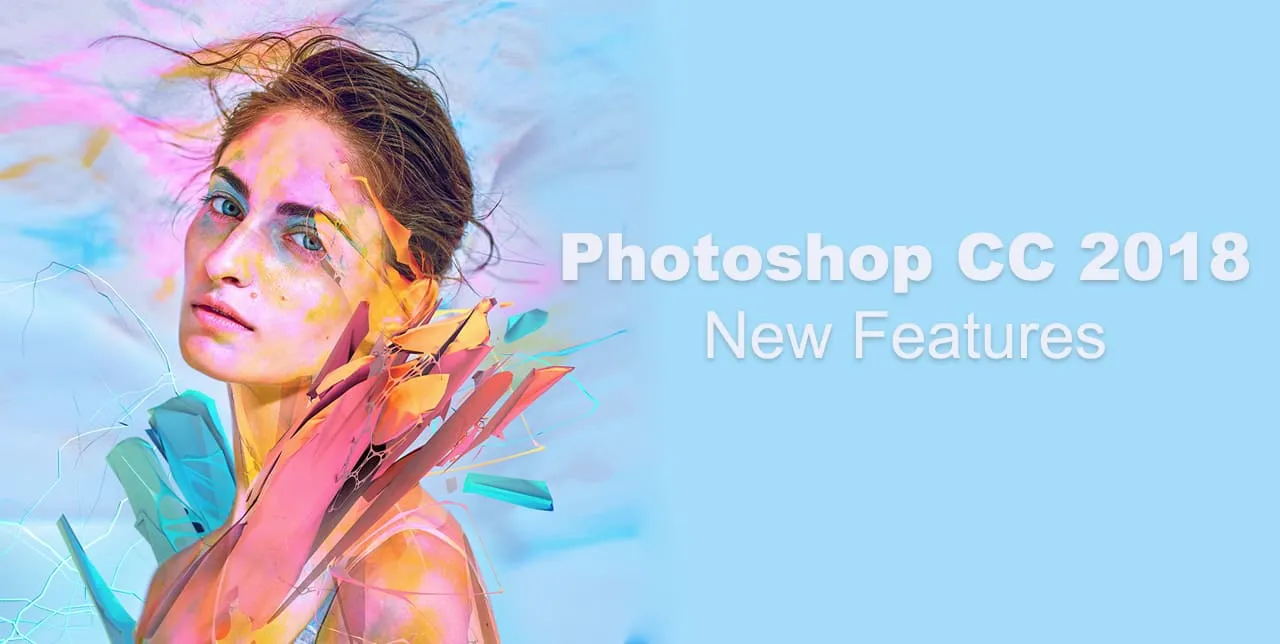 Hướng dẫn cách tải Photoshop CC 2018 bản chuẩn mới nhất 3 Một số tính năng nổi bật photoshop cc 2018